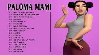 PALOMA MAMI Grandes Exitos 2021 - PALOMA MAMI Mejores Canciones