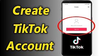 How to Create TikTok Account on Mobile | Create New TikTok Account