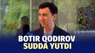 Botir Qodirov: “Adolat qaror topishiga ishonchim komil edi”