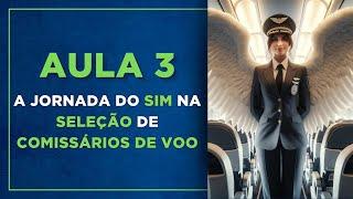 A Jornada do SIM na Seleção de Comissários de voo.