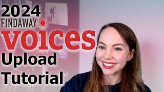 2024 Findaway Voices Step-by-Step Upload Tutorial | Publish Audiobooks on Spotify and Libro.FM