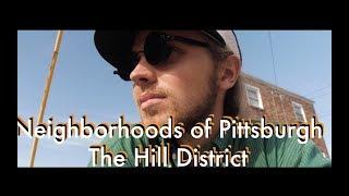 The Neighborhoods of Pittsburgh - The Hill District