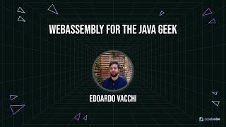 WebAssembly for the Java Geek by Edoardo Vacchi