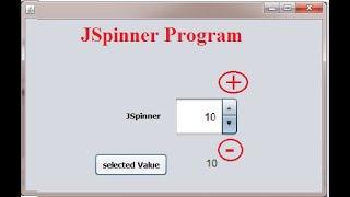 JSpinner in JAVA Swing | How to get selected value from JSpinner.