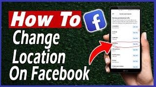 How To Change Location On Facebook | How To Change Facebook Location Settings (2023)