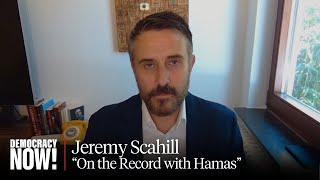 “On the Record with Hamas”: Jeremy Scahill Speaks with Hamas About Oct. 7, Ceasefire Talks & Israel