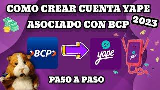 COMO CREAR CUENTA YAPE ASOCIADO CON EL BCP 2023