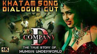 'KHATAM' SONG DIALOGUE CUT || APSARA RANI || D COMPANY #RGV