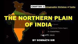 Indian Geography chapter -3 | The Northern Plain Of India| WBCS | Somnath Sir