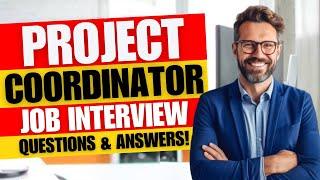 Project Coordinator Interview Questions and Answers | Project Coordinator Job Interview Questions