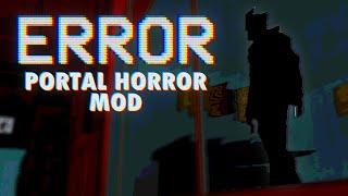 ERROR (Full Playthrough) - Portal Horror Mod