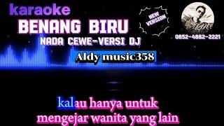 BENANG BIRU | KARAOKE | NADA CEWE VERSI DJ ALDY MUSIC358