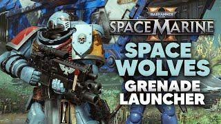 SPACE MARINE 2 - SPACE WOLVES with a Grenade Launcher (Tactical Class)