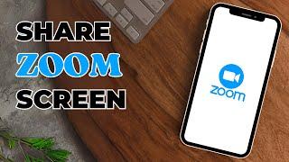 How to Share Your Screen in Zoom?