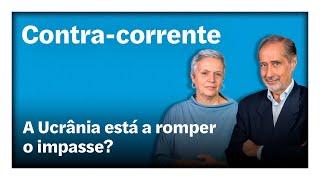 A Ucrânia está a romper o impasse? | Contra-Corrente em direto