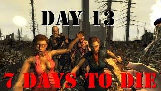 7 Days To Die " Can I Survive Challenge " Day 13 " !