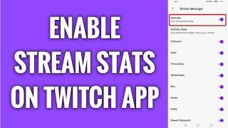 How To Enable Stream Stats Bar On Twitch App