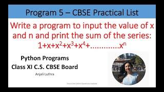 Python Program #5, To input x and n and find sum of series 1 + x +x ^2 + x^3...+x^n #anjaliluthra