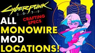 Cyberpunk 2077 - ALL MONOWIRE MODS! Full Monowire Guide | Crafting Specs (Locations)