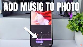 iPhone 13/Pro: How To Add Music To Photo On iPhone