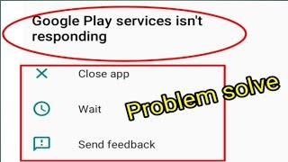 How To Fix Google Play Services Isn't Responding problem solve 2022 Google play services problem fix