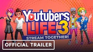 Youtubers Life 3: Stream Together! - Official Reveal Trailer