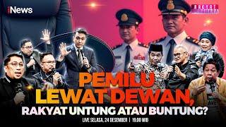 Pemilu Lewat Dewan: Pilihan yang Menguntungkan atau Merugikan Rakyat? - Rakyat Bersuara 24/12