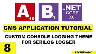 Creating Custom Console Theme for SeriLog Logging -  ASP.NET CORE 3 | Angular 10 | Bootstrap 4