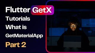 Part - 2 - Flutter GetX Tutorials || What is GetMaterialApp ? Snackbar using GetX.