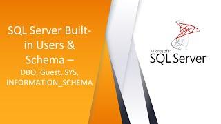 SQL Server Built-in Users & Schema – DBO, Guest, SYS, INFORMATION_SCHEMA