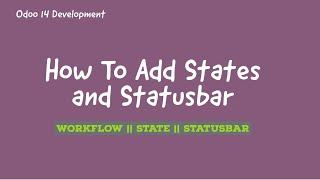 13.How To Add States And Statusbar In Odoo 14 || Odoo 14 Workflow