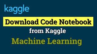 How to download notebook from Kaggle | Download code from Kaggle | Machine Learning | Data Magic