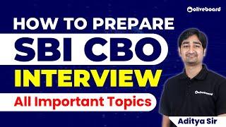 How To Prepare SBI CBO Interview 2022-23 | List of All Important Topics For SBI CBO By Aditya Dubey