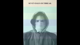 alienbeing's Seven Days Outbreak (Movie Trailer)