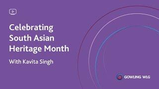 Celebrating South Asian Heritage Month with Kavita Singh