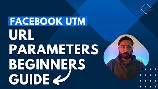 URL Parameters Beginners Guide | Facebook Ads