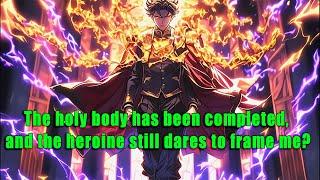 The holy body has been completed, and the heroine still dares to frame me? - FULL