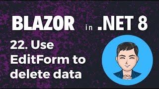 Blazor in .NET 8 | Ep22. Use EditForm to delete data