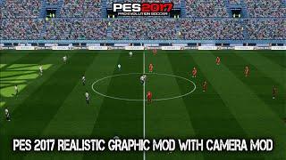 PES 2017 REALISTIC GRAPHIC MOD WITH CAMERA MOD FOR ALL PATCH