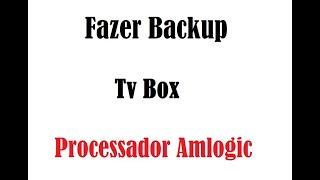 Como efetuar 𝐁𝐚𝐜𝐤𝐮𝐩 e 𝐑𝐞𝐬𝐭𝐚𝐮𝐫𝐚𝐫 a 𝐑𝐨𝐦 da Tv Box 𝐀𝐦𝐥𝐨𝐠𝐢𝐜