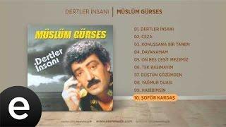 Şoför Kardaş (Müslüm Gürses) Official Audio #şoförkardaş #müslümgürses - Esen Müzik