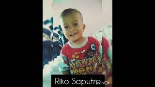 Riko saputra anak yang nurut main sama kk nya..