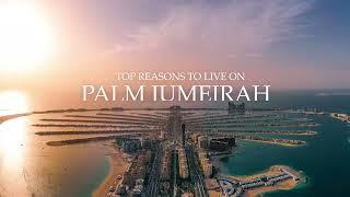 Top Reasons to live on Palm Jumeirah