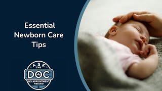 Newborn 101: Everything You Need to Know for Baby's First Months | Ask the Doc