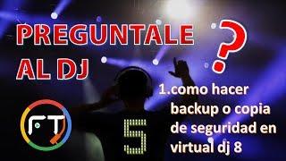 como hacer backup o copia de seguridad en virtual dj 8