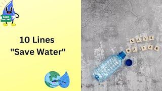 10 lines on "Save Water " slogan for kids | Few lines on "Save Water" slogan | English essay writing