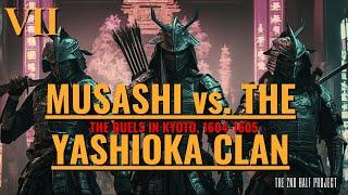 MUSASHI 7- Musashi vs. The 3 Yoshioka Brothers (The Duels with the Clan in Kyoto, 1604-1605)