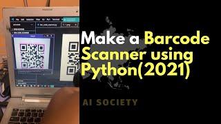 Working QR-Code Scanner in Python (2021)| AI SOCIETY | Sameer Nigam