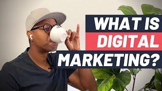 What Is Digital Marketing? The Truth About Digital Marketing For Beginners