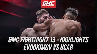 Eduard Evdokimov vs Cagri Ucar - Highlights | GMC Fight Night 13